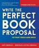 Write the Perfect Book Proposal - 10 That Sold and Why (Paperback, 3rd) - Jeff Herman Photo