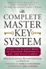 Complete Master Key System - Using the Classic Work to Discover Prosperity, Joy, and Fulfillment (Paperback) - William Gladstone Photo