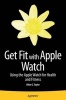 Get Fit with Apple Watch 2015 - Using the Apple Watch for Health and Fitness (Paperback) - Allen Taylor Photo