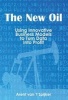 The New Oil - Using Innovative Business Models to Turn Data into Profit (Paperback) - Ineke van Spijker Photo