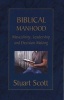 Biblical Manhood - Masculinity, Leadership and Decision Making (Paperback) - Stuart Scott Photo