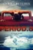 Period 8 (Paperback) - Chris Crutcher Photo