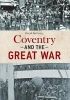 Coventry and the Great War (Paperback) - David McGrory Photo