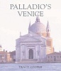 Palladio's Venice - Architecture and Society in a Renaissance Republic (Hardcover) - Tracy E Cooper Photo