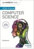 My Revision Notes AQA A-Level Computer Science (Paperback) - Bob Reeves Photo