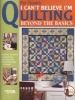 I Can't Believe I'm Quilting, Beyond the Basics (Paperback) - Pat Sloan Photo