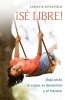 Se Libre! - Deja Atras La Culpa, El Desanimo y El Fracaso (Spanish, Paperback) - Christin Ditchfield Photo