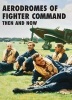 Aerodromes of Fighter Command Then and Now (Hardcover) - Robin J Brooks Photo