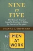 Nine to Five - How Gender, Sex, and Sexuality Continue to Define the American Workplace (Paperback) - Joanna L Grossman Photo