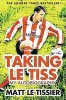 Taking Le Tiss (Paperback) - Matt Le Tissier Photo