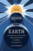 Sun Moon Earth - The History of Solar Eclipses from Omens of Doom to Einstein and Exoplanets (Hardcover) - Tyler Nordgren Photo