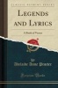 Legends and Lyrics - A Book of Verses (Classic Reprint) (Paperback) - Adelaide Anne Procter Photo