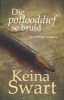 Die Potlooddief Se Bruid - En Ander Stories (Afrikaans, Paperback) - Keina Swart Photo