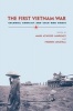 The First Vietnam War - Colonial Conflict and Cold War Crisis (Paperback) - Mark Atwood Lawrence Photo