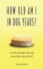 How Old Am I in Dog Years? - And Other Thoughts about Life from the Far Side of the Hill (Paperback) - Susan Goldfein Photo