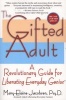 The Gifted Adult - A Revolutionary Guide For Liberating Everyday Genius (Paperback, 1st trade pbk. ed) - Mary Elaine Jacobsen Photo