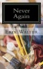 Never Again (Paperback) - Erik M Walter Photo