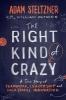 The Right Kind of Crazy - A True Story of Teamwork, Leadership, and High-Stakes Innovation (Hardcover) - Adam Steltzner Photo