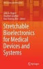 Stretchable Bioelectronics for Medical Devices and Systems 2016 (Hardcover, 1st Ed. 2016) - John A Rogers Photo