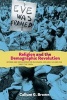 Religion and the Demographic Revolution - Women and Secularisation in Canada, Ireland, UK and USA Since the 1960s (Hardcover) - Callum G Brown Photo