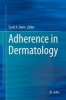 Adherence in Dermatology (Hardcover, 1st Ed. 2016) - Scott A Davis Photo