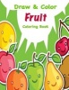 Draw & Color Fruit Coloring Book (Paperback) - Mary Lou Brown Photo