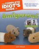 The Complete Idiot's Guide to Amigurumi (Paperback) - June Gilbank Photo