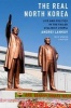 The Real North Korea - Life and Politics in the Failed Stalinist Utopia (Paperback) - Andrei Lankov Photo