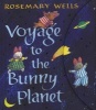 Voyage to the Bunny Planet (Hardcover) - Rosemary Wells Photo