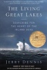 The Living Great Lakes - Searching for the Heart of the Inland Seas (Paperback) - Jerry Dennis Photo