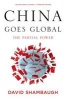 China Goes Global - The Partial Power (Paperback) - David Shambaugh Photo