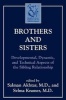 Brothers and Sisters - Developmental, Dynamic and Technical Aspects of the Sibling Relationship (Paperback) - Salman Akhtar Photo