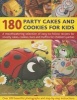 180 Party Cakes & Cookies for Kids - A Fabulous Selection of Recipes for Novelty Cakes, Cookies, Buns and Muffins for Children's Parties (Paperback) - Martha Day Photo