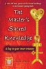 The Master's Sacred Knowledge - A Key to Your Inner Treasure (Paperback) - MR Allan G Rufus Photo