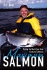 Maximum Salmon - Fishing the West Coast from Alaska to California (Paperback) - DC Reid Photo