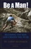 Be a Man! - Becoming the Man God Created You to Be (Paperback) - Larry Richards Photo