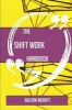 The Shift Work Handbook - Everything You Need to Know about Shift Work (Paperback) - Aaliyah Merritt Photo