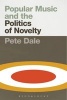 Popular Music and the Politics of Novelty (Paperback) - Pete Dale Photo