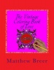 The Vintage Coloring Book of Love - An Adult Coloring Book, Inspired by Vintage Illustrations of Love! (Paperback) - Matthew E Breer Photo