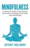 Mindfulness - A Practical Guide to Reclaiming the Present, Finding Inner Peace and Awakening (Paperback) - Jeffrey Holloway Photo