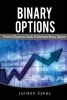 Options Trading for Beginners - Powerful Beginners Guide to Dominate Binary Options (Paperback) - Jordon Sykes Photo