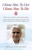 I Know How to Live, I Know How to Die - The Teachings of Dadi Janki - A Warm, Radical, and Life-Affirming View of Who We are, Where We Come from, and What Time is Calling Us to Do (Paperback) - Neville Hodgkinson Photo