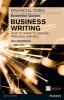 FT Essential Guide to Business Writing - How to Write to Engage, Persuade and Sell (Paperback) - Ian Atkinson Photo