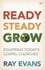 Ready, Steady, Grow! - Equipping Today's Gospel Churches (Paperback) - Ray Evans Photo