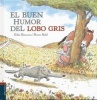 El Buen Humor del Lobo Gris (Spanish, Hardcover) - Gilles Bizouerne Photo