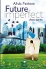 Future Imperfect (Paperback) - Alicia Feniuex Photo