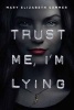 Trust Me, I'm Lying (Paperback) - Mary Elizabeth Summer Photo