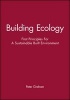 Building Ecology - First Principles for a Sustainable Built Environment (Paperback) - Peter Graham Photo