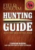 Field & Stream Hunting Guide - Hunting Skills You Need (Paperback, Original) - T Edward Nickens Photo