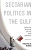 Sectarian Politics in the Gulf - From the Iraq War to the Arab Uprisings (Paperback) - Frederic M Wehrey Photo